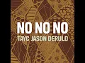 Tayc x Jason Derulo - No No No [Audio]