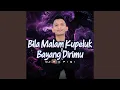 Lagu BILA MALAM KUPELUK BAYANG DIRIMU