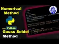 Python Code of Gauss Seidel Numerical Analysis Method to solve System of Linear equations
