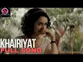 Download Lagu Khairiyat | Full Song | Chhichhore | Shraddha Kapoor \u0026 Sushant R.S | Arijit Singh