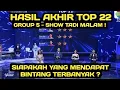 Download Lagu HASIL AKHIR TOP 22 GROUP 5 - SHOW / SIAPAKAH YANG AKAN MENDAPATKAN BINTANG TERBANYAK ? 
