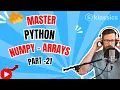 Master Python Arrays and NumPy Reshaping List Conversions More Part 21