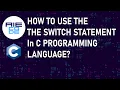 How to use Switch Statement in C Programming