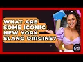 What Are Some Iconic New York Slang Origins - SlangXplained