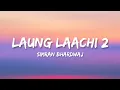 Laung Laachi 2 (Lyrics) Simran Bhardwaj