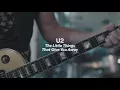 Download Lagu U2 - “The Little Things That Give You Away”