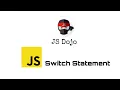 027 JavaScript Switch Statement JS Dojo Myanmar Version