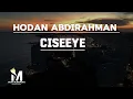 HODAN ABDIRAHMAN || CISEEYE || HEES CUSUB 2026