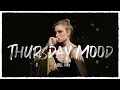 Download Lagu Thursday Mood ~ Chill vibes 🍃 English songs chill music mix