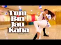 Tum Bin Jaun Kahan | Dance Cover | Sanket Banker