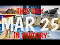 March 25 - This Day in History
