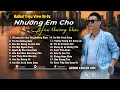 Lagu Những Bản Ballad Việt Hay 2025 | Top 18 Ca Khúc Ký Ức Gợi Về 8x-9x |  Nhường Em Cho Yêu Thương Khác