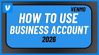 How to Use Venmo Business Account 2026
