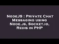 NodeJS Private Chat Messaging using Node js Socket io Redis in PHP