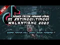 Download Lagu DJ SATINGGI TINGGI MALANTIANG REMIX || FULL BASS SOUND MINANG TIKTOK TERBARU 2023
