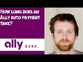 How long does an Ally auto payment take