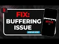 How to Fix Netflix Buffering Issue 2026 Loading Connectivity Fix