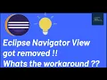 The Eclipse Navigator View Why It s Missing How to Fix It