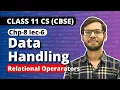 Chapter 8 Data handling Relational operator Class 11 Computer Science Class 11 Python