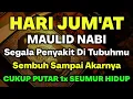 Download Lagu HARI JUM'AT BULAN MAULID NABI 🤲 INSYAALLAH S4KIT DITUBUHMU S3MBUH TOTAL AYAT RUQYAH DIRI DOA SYIFA❗