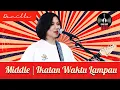 Download Lagu RUANG SEMPIT MUSISI | MIDDLE \u0026 IKATAN WAKTU LAMPAU - DANILLA