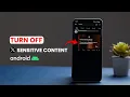 How to Turn off X Twitter Sensitive Content on Android