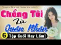Download Lagu [Tập 6 Kết] CHỒNG TÔI LÀ QUÂN NHÂN - Nghe Đọc Truyện Ngôn Tình Thầm Kín 2025 #mcthuymai