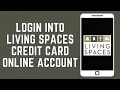 How To Login Into Living Spaces Credit Card Online Banking Account