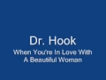 Lagu Dr Hook-When You're In Love With A Beautiful Woman