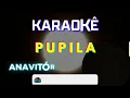 Pupila - ANAVITÓRIA, Vitor Kley (Karaokê Version) Playback |📝Letra & Música