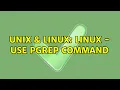 Unix Linux Linux - Use pgrep Command