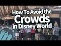 How To OUTSMART the Crowds in Disney World