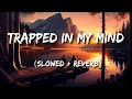 Adam Oh - Trapped In My Mind (Slowed)
