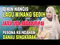 Download Lagu BIKIN NANGIS❗️LAGU MINANG SEDIH JANJI UDA SABALUN PAI-PESONA KEINDAHAN PERJALANAN DI DANAU SINGKARAK