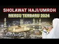 Download Lagu SHOLAWAT HAJI ZURNA MAKKAH #sholawat_haji #sholawat_umroh #terbaru