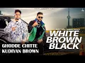 Lagu Ghodde Chitte || Kudiyan Brown || Gaddiya Kaaliyan Ni || Avvy Sra | Karan Aujla | Jaani