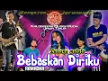 Download Lagu Cover Bebaskan Diriku || Dongkrek Jaranan Version - PARGOY