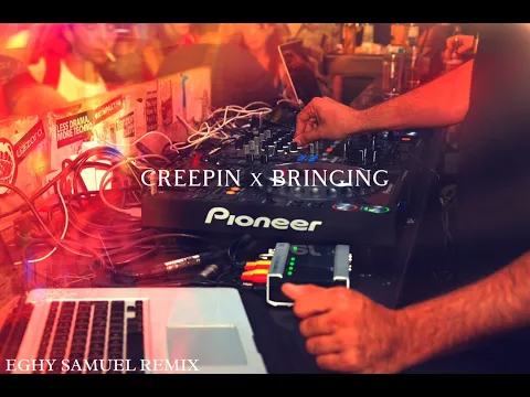 Download MP3 (CREEPIN x BRINGING) Remix Eghy Samuel New 2024