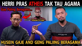 Demi Bela Cepi !! Husein Gaje Nyatakan Herri Pras Atheis Tak Punya Ilmu Agama Sama Sekali.?