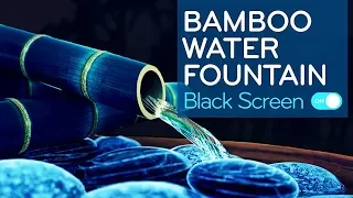 Bamboo Water Fountain Black Screen Water Sounds White Noise for Sleeping 10 Hours