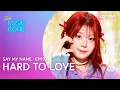 Lagu SAY MY NAME - Hard to Love (♥LOVE) | Music Core EP932 | KOCOWA+