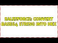 Salesforce Convert base64 string into hex