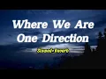 Download Lagu Where We Are  - One direction [Lyrics] (Slowed+Reverb)