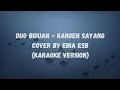 Download Lagu Duo Biduan - Kangen Sayang cover by Eina ESB (Karaoke Version)
