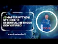Master Python Strings 10 Essential Methods Demystified