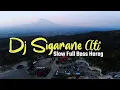 Download Lagu DJ SIGARANE ATI HOREG SANTUY || DJ AAB REMIX