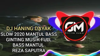 Download DJ HANING DAYAK SLOW BASS MANTUL 2020 REZA ALFINO MANTUL COBA AJAH MP3