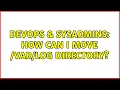 DevOps SysAdmins How can I move directory 5 Solutions