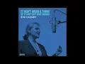 Eva Cassidy - It Don't Mean A Thing (If It Ain't Got That Swing) (JAZZED)