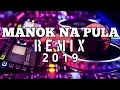 Download Lagu MANOK NA PULA REMIX 2019